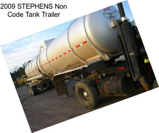 2009 STEPHENS Non Code Tank Trailer