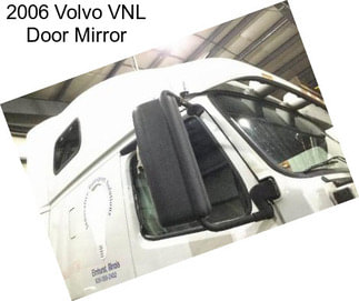 2006 Volvo VNL Door Mirror