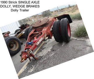 1990 Strick SINGLE AXLE DOLLY, WEDGE BRAKES Dolly Trailer