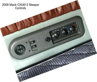 2008 Mack CXU613 Sleeper Controls