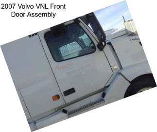 2007 Volvo VNL Front Door Assembly