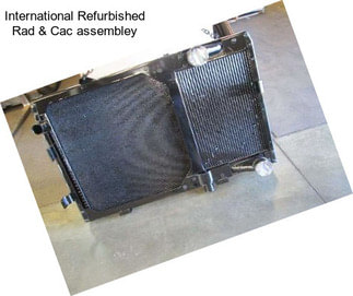 International Refurbished Rad & Cac assembley