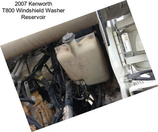 2007 Kenworth T800 Windshield Washer Reservoir