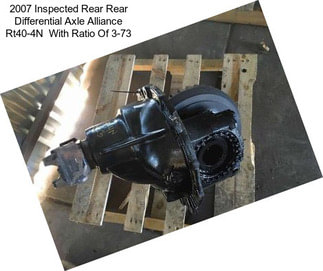 2007 Inspected Rear Rear Differential Axle Alliance Rt40-4N  With Ratio Of 3-73