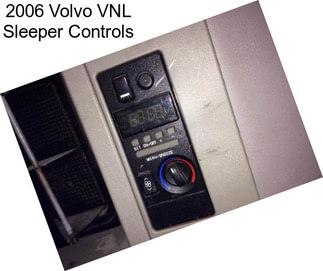 2006 Volvo VNL Sleeper Controls