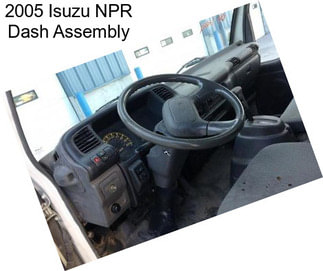 2005 Isuzu NPR Dash Assembly