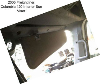 2005 Freightliner Columbia 120 Interior Sun Visor