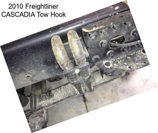 2010 Freightliner CASCADIA Tow Hook