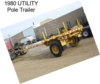 1980 UTILITY Pole Trailer