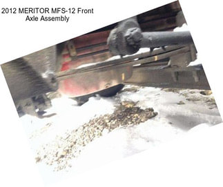 2012 MERITOR MFS-12 Front Axle Assembly