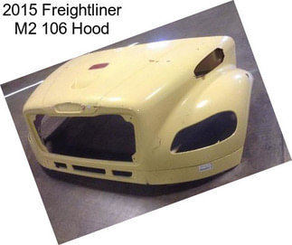 2015 Freightliner M2 106 Hood