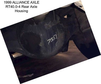 1999 ALLIANCE AXLE RT40.0-4 Rear Axle Housing