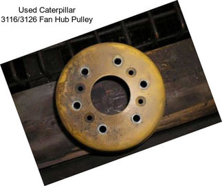 Used Caterpillar 3116/3126 Fan Hub Pulley