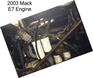 2003 Mack E7 Engine