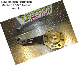 New Marmon-Herrington Mar Mti17 1022 Tie Rod Arm Lh