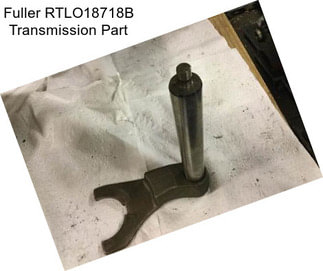 Fuller RTLO18718B Transmission Part