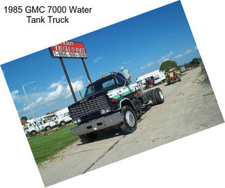 1985 GMC 7000 Water Tank Truck