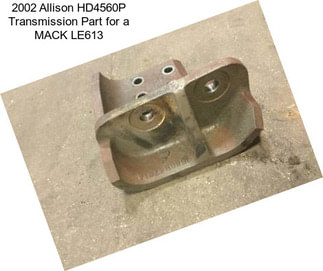 2002 Allison HD4560P Transmission Part for a MACK LE613