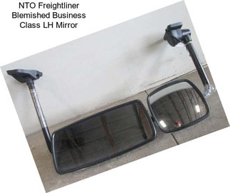 NTO Freightliner Blemished Business Class LH Mirror