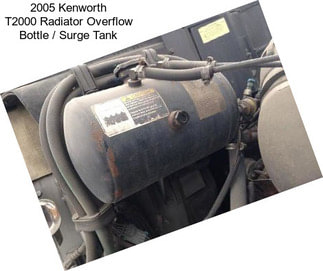 2005 Kenworth T2000 Radiator Overflow Bottle / Surge Tank