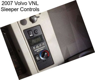 2007 Volvo VNL Sleeper Controls