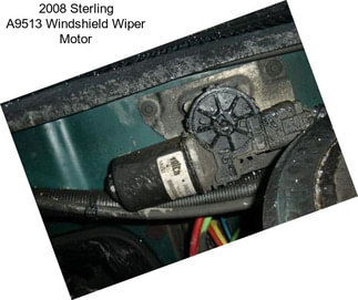 2008 Sterling A9513 Windshield Wiper Motor