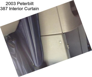 2003 Peterbilt 387 Interior Curtain