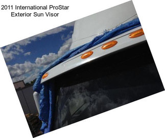 2011 International ProStar Exterior Sun Visor