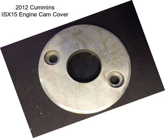 2012 Cummins ISX15 Engine Cam Cover