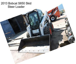 2013 Bobcat S650 Skid Steer Loader