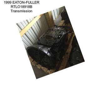 1999 EATON-FULLER RTLO18918B Transmission