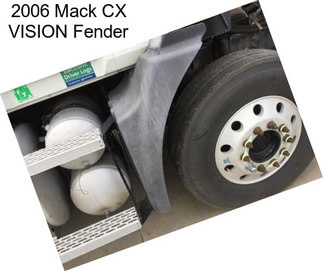 2006 Mack CX VISION Fender
