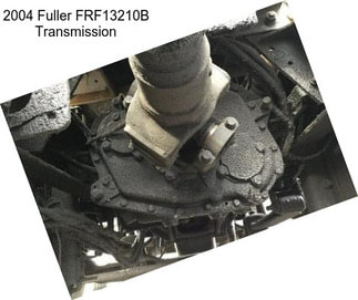 2004 Fuller FRF13210B Transmission