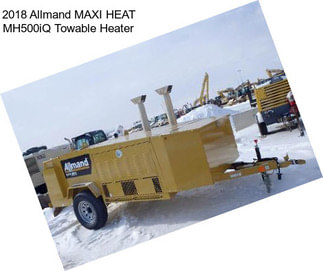 2018 Allmand MAXI HEAT MH500iQ Towable Heater