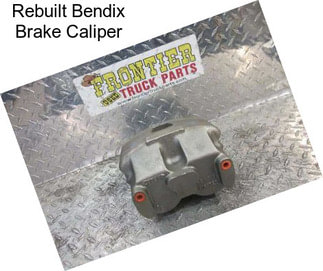 Rebuilt Bendix Brake Caliper