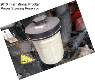 2010 International ProStar Power Steering Reservoir