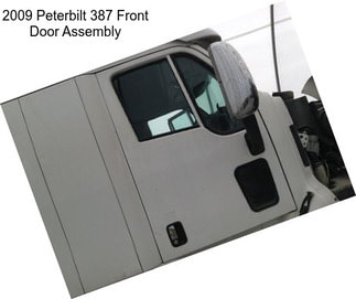 2009 Peterbilt 387 Front Door Assembly