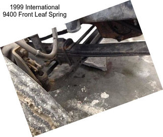 1999 International 9400 Front Leaf Spring