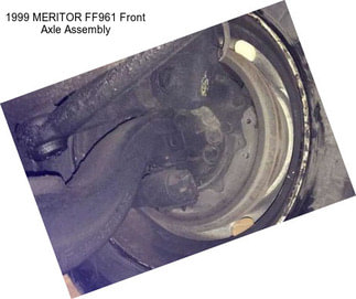 1999 MERITOR FF961 Front Axle Assembly