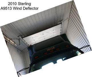 2010 Sterling A9513 Wind Deflector