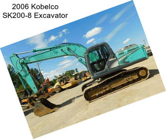 2006 Kobelco SK200-8 Excavator