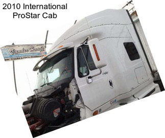 2010 International ProStar Cab