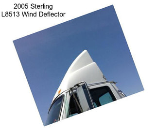 2005 Sterling L8513 Wind Deflector