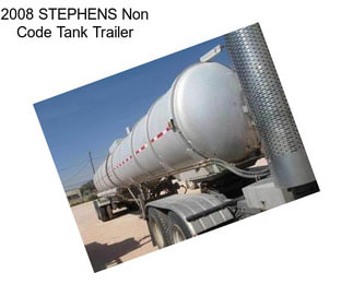 2008 STEPHENS Non Code Tank Trailer