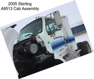 2005 Sterling A9513 Cab Assembly