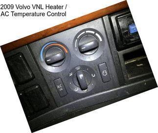 2009 Volvo VNL Heater / AC Temperature Control