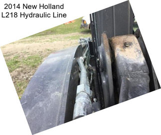 2014 New Holland L218 Hydraulic Line