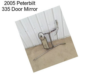 2005 Peterbilt 335 Door Mirror