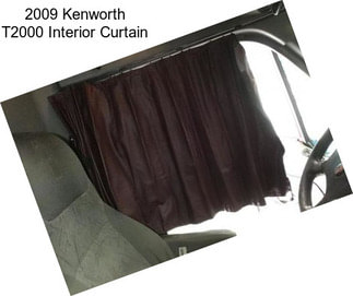 2009 Kenworth T2000 Interior Curtain