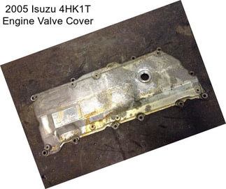 2005 Isuzu 4HK1T Engine Valve Cover